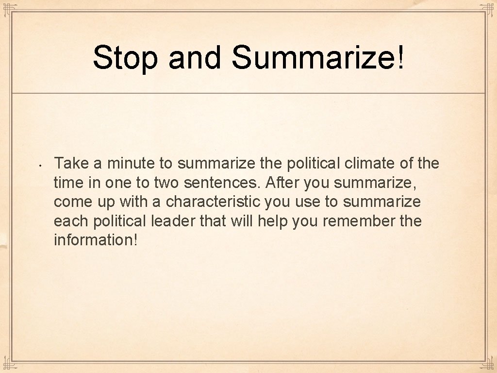 Stop and Summarize! • Take a minute to summarize the political climate of the