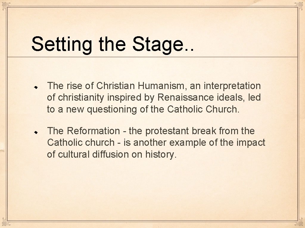 Setting the Stage. . The rise of Christian Humanism, an interpretation of christianity inspired