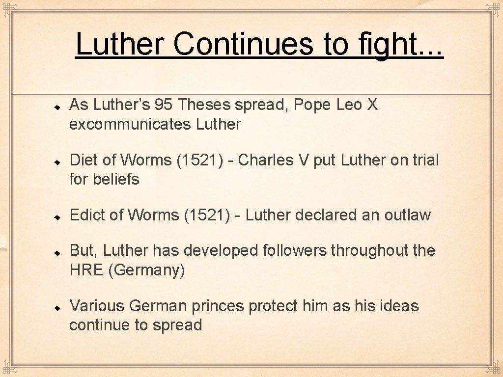 Luther Continues to fight. . . As Luther’s 95 Theses spread, Pope Leo X