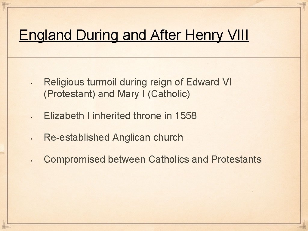 England During and After Henry VIII • Religious turmoil during reign of Edward VI