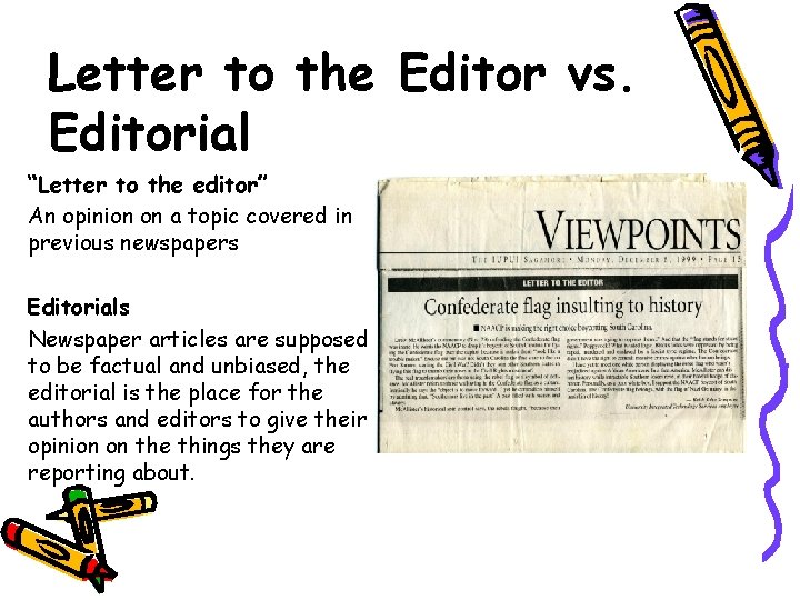 Letter to the Editor vs. Editorial “Letter to the editor” An opinion on a