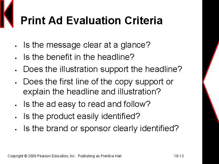 Print Ad Evaluation Criteria § § § § Is the message clear at a