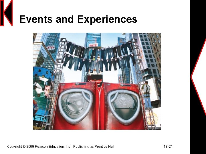 Events and Experiences Copyright © 2009 Pearson Education, Inc. Publishing as Prentice Hall 18