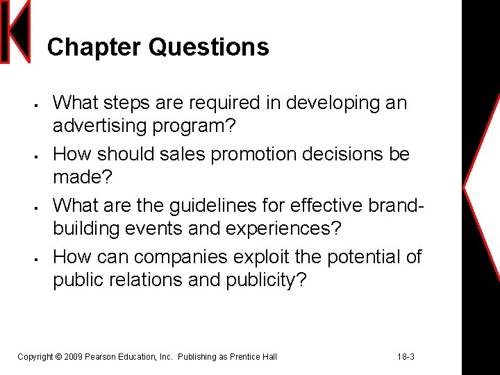 Chapter Questions § § What steps are required in developing an advertising program? How