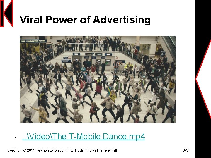 Viral Power of Advertising § . . VideoThe T-Mobile Dance. mp 4 Copyright ©