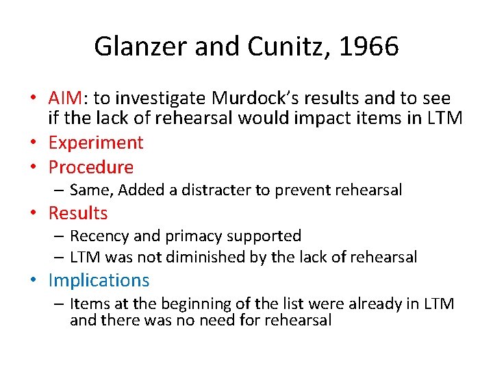 Glanzer and Cunitz, 1966 • AIM: to investigate Murdock’s results and to see if Glanzer and Cunitz, 1966 • AIM: to investigate Murdock’s results and to see if