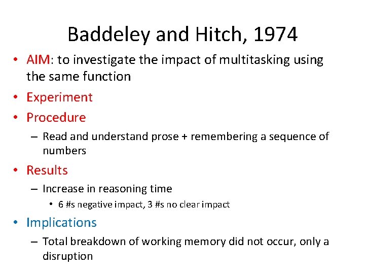 Baddeley and Hitch, 1974 • AIM: to investigate the impact of multitasking using the Baddeley and Hitch, 1974 • AIM: to investigate the impact of multitasking using the