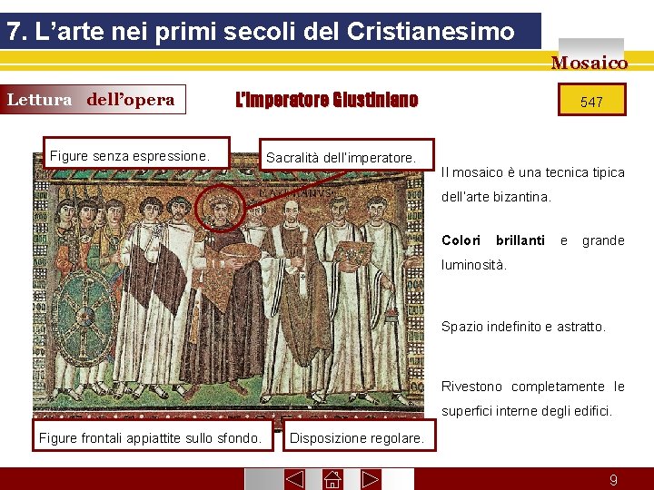 7. L’arte nei primi secoli del Cristianesimo Mosaico Lettura dell’opera L’imperatore Giustiniano Figure senza