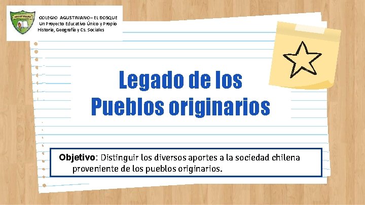 COLEGIO AGUSTINIANO– EL BOSQUE Un Proyecto Educativo Único y Propio Historia, Geografía y Cs.