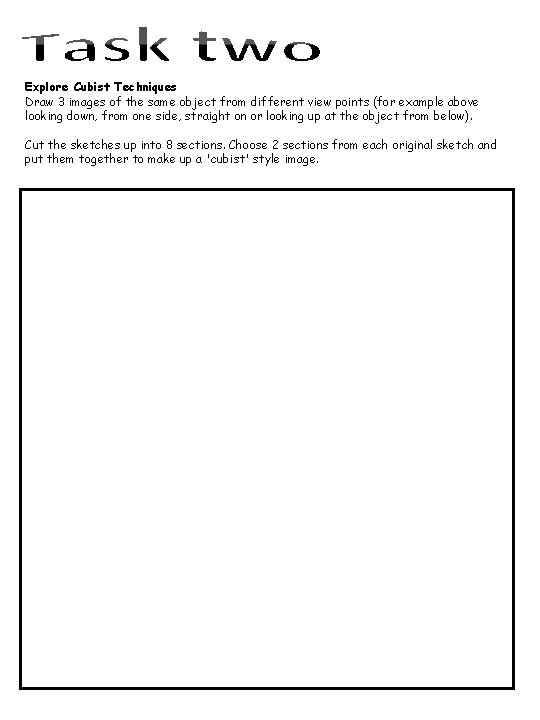 Explore Cubist Techniques Draw 3 images of the same object from different view points