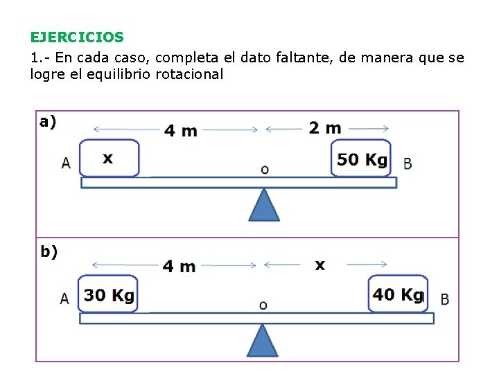 EJERCICIOS 1. - En cada caso, completa el dato faltante, de manera que se