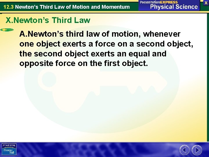 12. 3 Newton’s Third Law of Motion and Momentum X. Newton’s Third Law A.