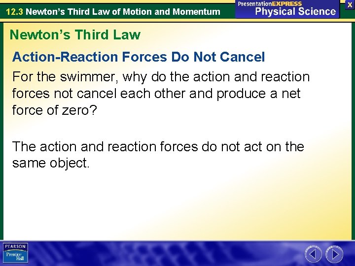 12. 3 Newton’s Third Law of Motion and Momentum Newton’s Third Law Action-Reaction Forces