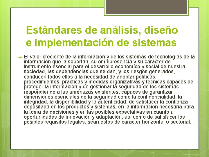 Estándares de análisis, diseño e implementación de sistemas El valor creciente de la información Estándares de análisis, diseño e implementación de sistemas El valor creciente de la información