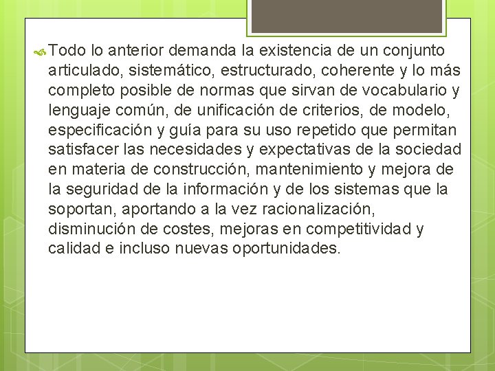 Todo lo anterior demanda la existencia de un conjunto articulado, sistemático, estructurado, coherente Todo lo anterior demanda la existencia de un conjunto articulado, sistemático, estructurado, coherente