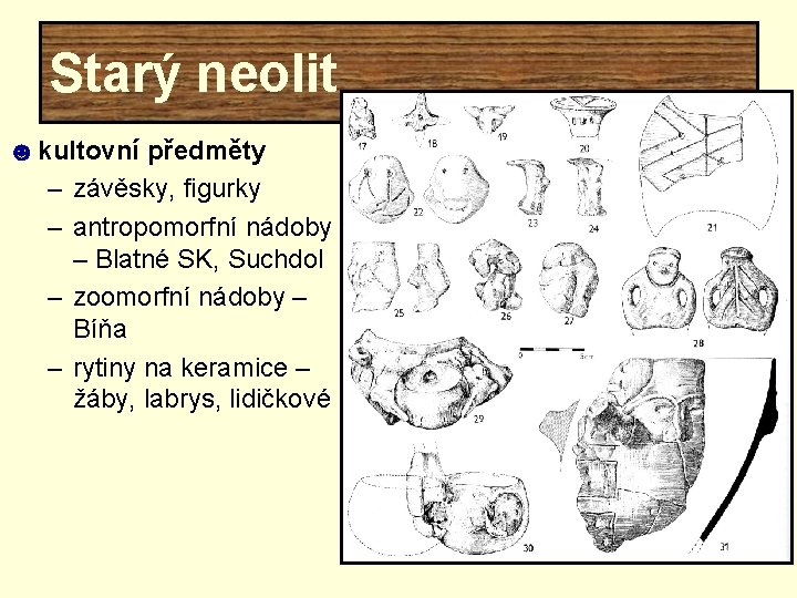 Starý neolit ☻ kultovní předměty – závěsky, figurky – antropomorfní nádoby – Blatné SK,