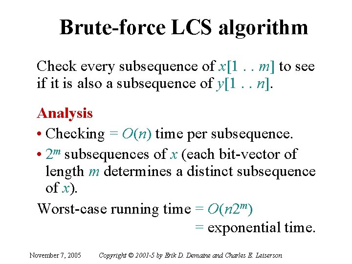 Brute-force LCS algorithm Check every subsequence of x[1. . m] to see if it