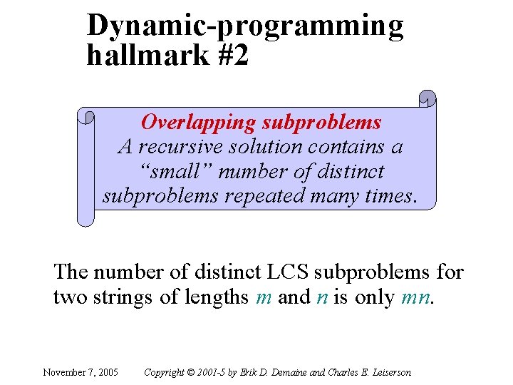 Dynamic-programming hallmark #2 Overlapping subproblems A recursive solution contains a “small” number of distinct