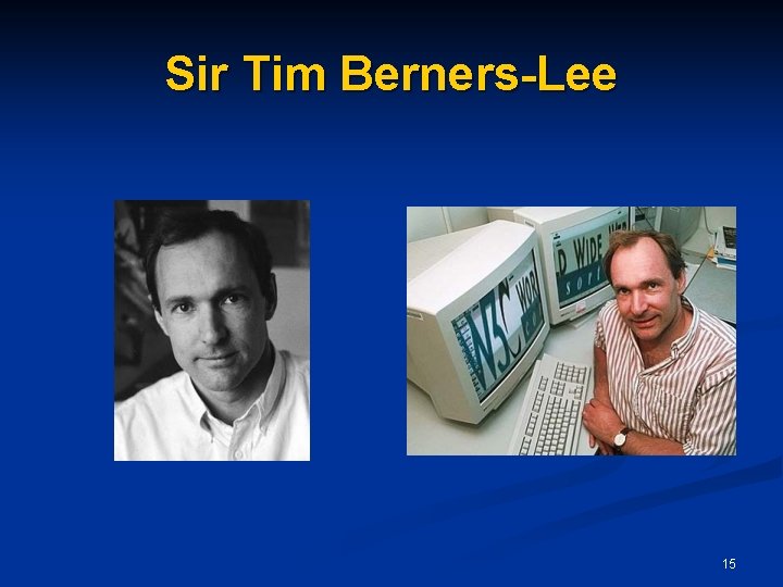 Sir Tim Berners-Lee 15 