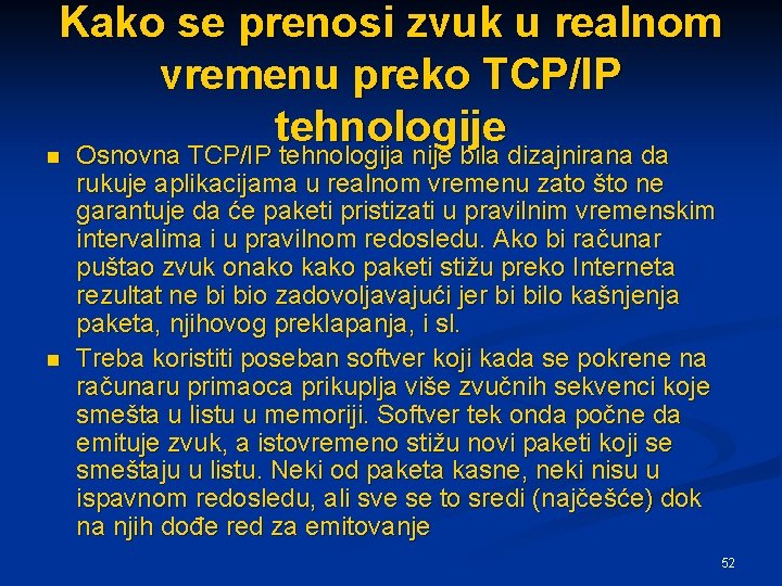 Kako se prenosi zvuk u realnom vremenu preko TCP/IP tehnologije n Osnovna TCP/IP tehnologija