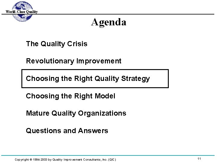 World-Class Quality Agenda The Quality Crisis Revolutionary Improvement Choosing the Right Quality Strategy Choosing