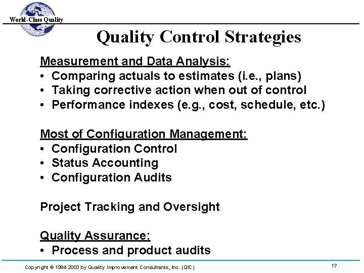 World-Class Quality Control Strategies Measurement and Data Analysis: • Comparing actuals to estimates (i.