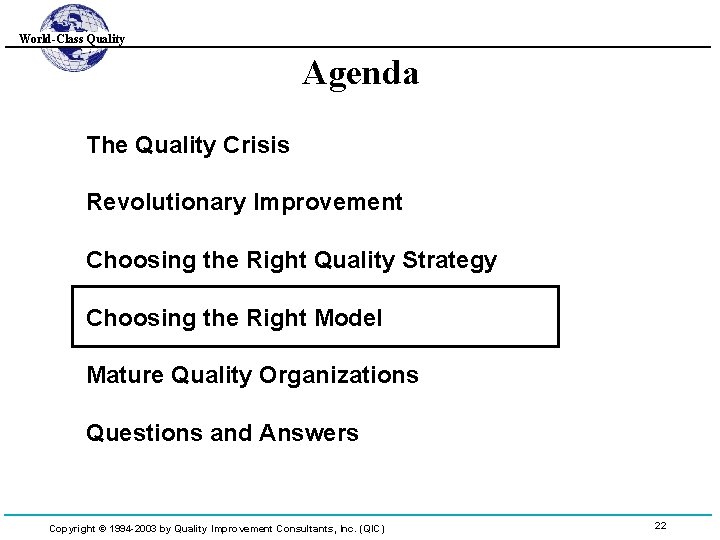 World-Class Quality Agenda The Quality Crisis Revolutionary Improvement Choosing the Right Quality Strategy Choosing