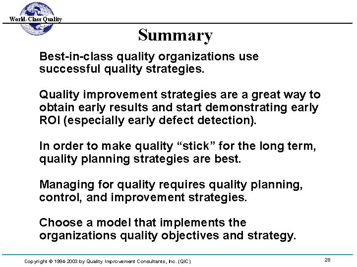 World-Class Quality Summary Best-in-class quality organizations use successful quality strategies. Quality improvement strategies are