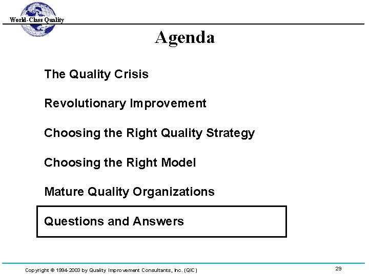 World-Class Quality Agenda The Quality Crisis Revolutionary Improvement Choosing the Right Quality Strategy Choosing