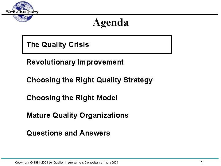 World-Class Quality Agenda The Quality Crisis Revolutionary Improvement Choosing the Right Quality Strategy Choosing