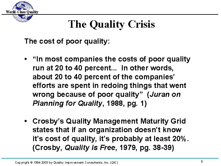 World-Class Quality The Quality Crisis The cost of poor quality: • “In most companies