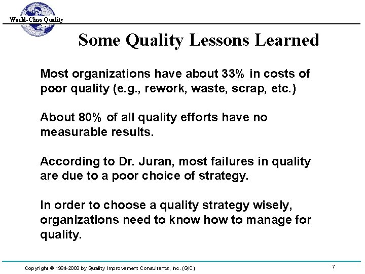 World-Class Quality Some Quality Lessons Learned Most organizations have about 33% in costs of