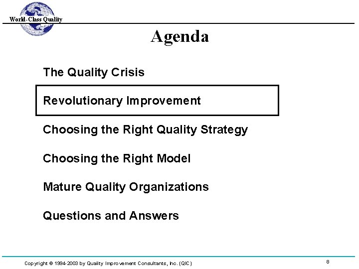 World-Class Quality Agenda The Quality Crisis Revolutionary Improvement Choosing the Right Quality Strategy Choosing