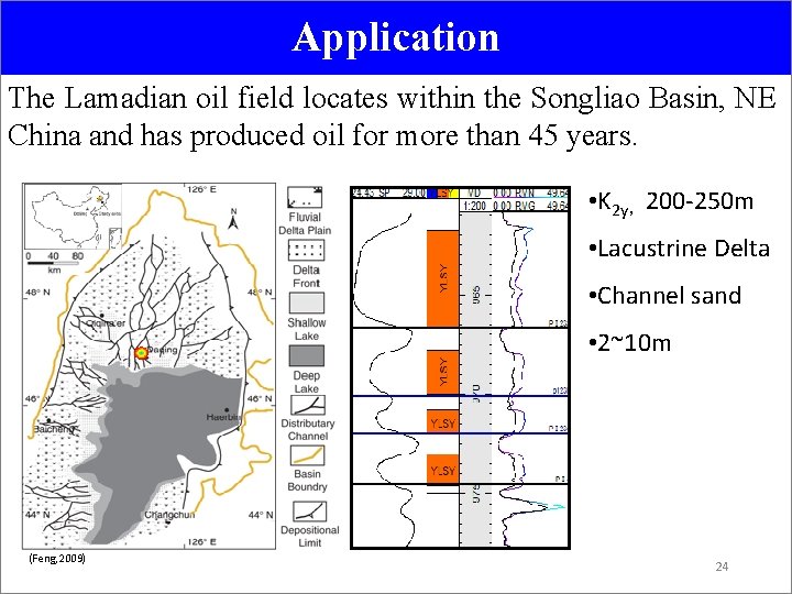 Application The Lamadian oil field locates within the Songliao Basin, NE China and has