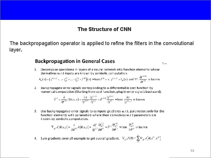 The Structure of CNN The backpropagation operator is applied to refine the filters in