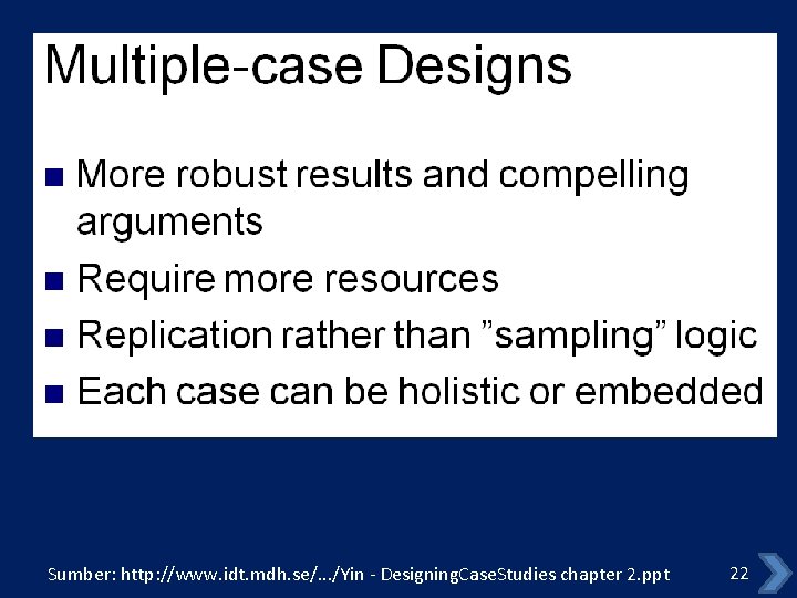 Sumber: http: //www. idt. mdh. se/. . . /Yin - Designing. Case. Studies chapter