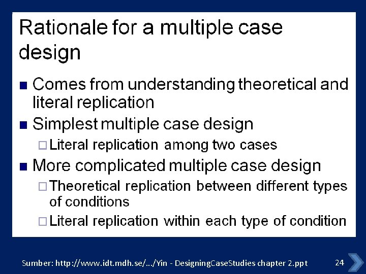 Sumber: http: //www. idt. mdh. se/. . . /Yin - Designing. Case. Studies chapter