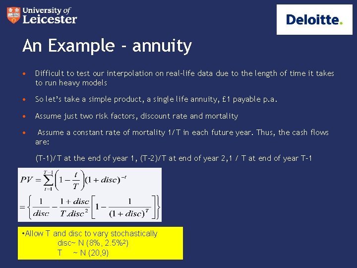An Example - annuity • Difficult to test our interpolation on real-life data due