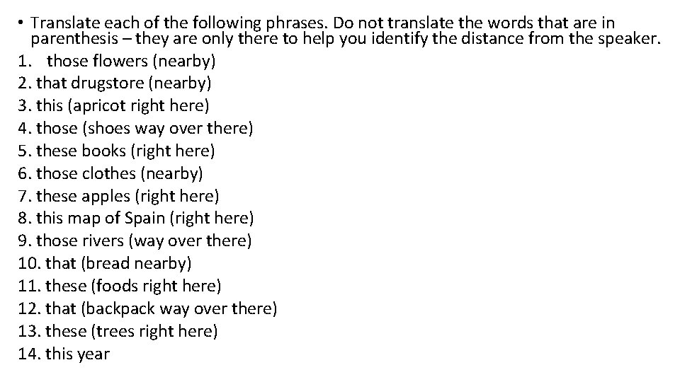  • Translate each of the following phrases. Do not translate the words that