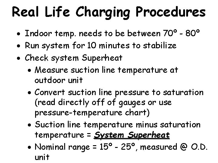 Real Life Charging Procedures · Indoor temp. needs to be between 70º - 80º