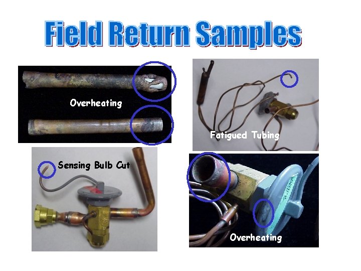 Overheating Fatigued Tubing Sensing Bulb Cut Overheating 