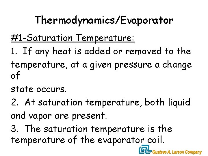 Thermodynamics/Evaporator #1 -Saturation Temperature: 1. If any heat is added or removed to the