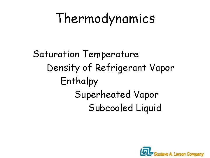 Thermodynamics Saturation Temperature Density of Refrigerant Vapor Enthalpy Superheated Vapor Subcooled Liquid 