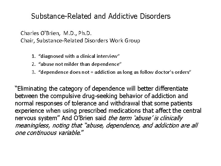 Substance-Related and Addictive Disorders Charles O'Brien, M. D. , Ph. D. Chair, Substance-Related Disorders Substance-Related and Addictive Disorders Charles O'Brien, M. D. , Ph. D. Chair, Substance-Related Disorders