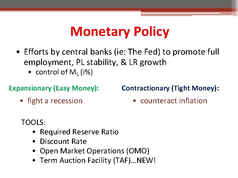 Monetary Policy • Efforts by central banks (ie: The Fed) to promote full employment,