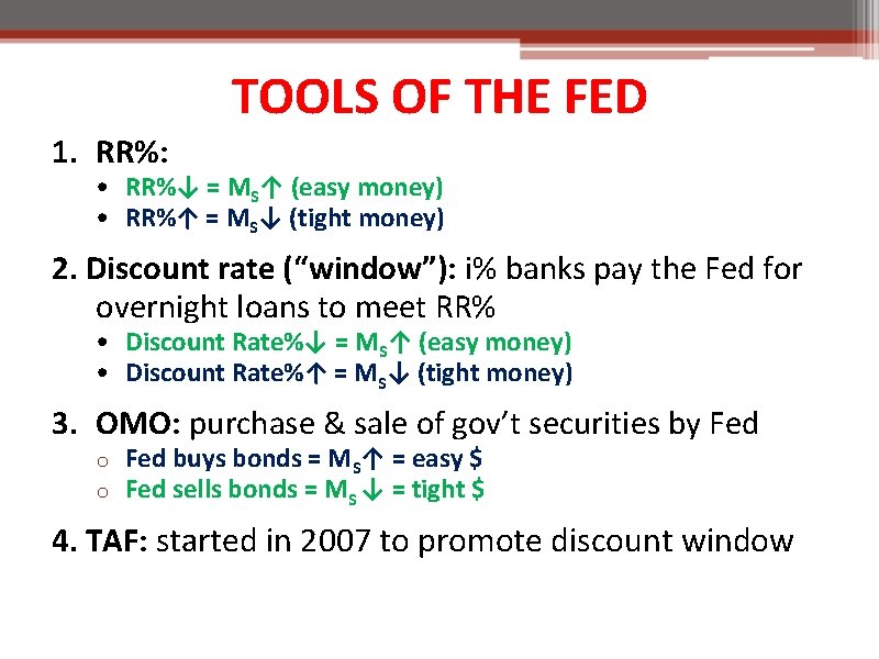 TOOLS OF THE FED 1. RR%: • RR%↓ = MS↑ (easy money) • RR%↑