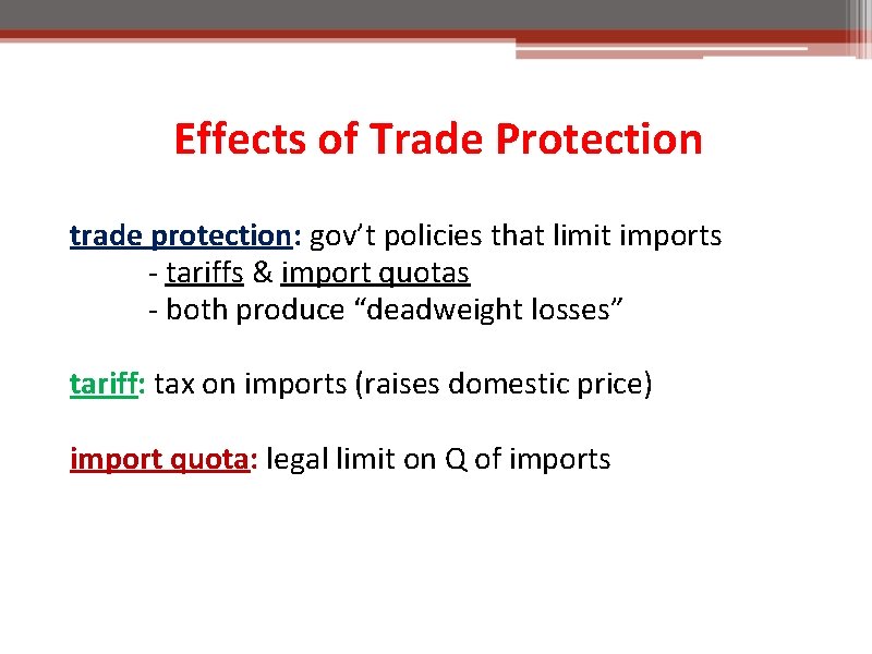 Effects of Trade Protection trade protection: gov’t policies that limit imports - tariffs &