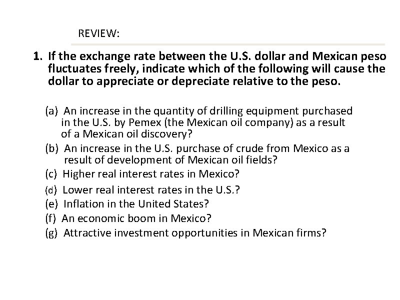 REVIEW: 1. If the exchange rate between the U. S. dollar and Mexican peso