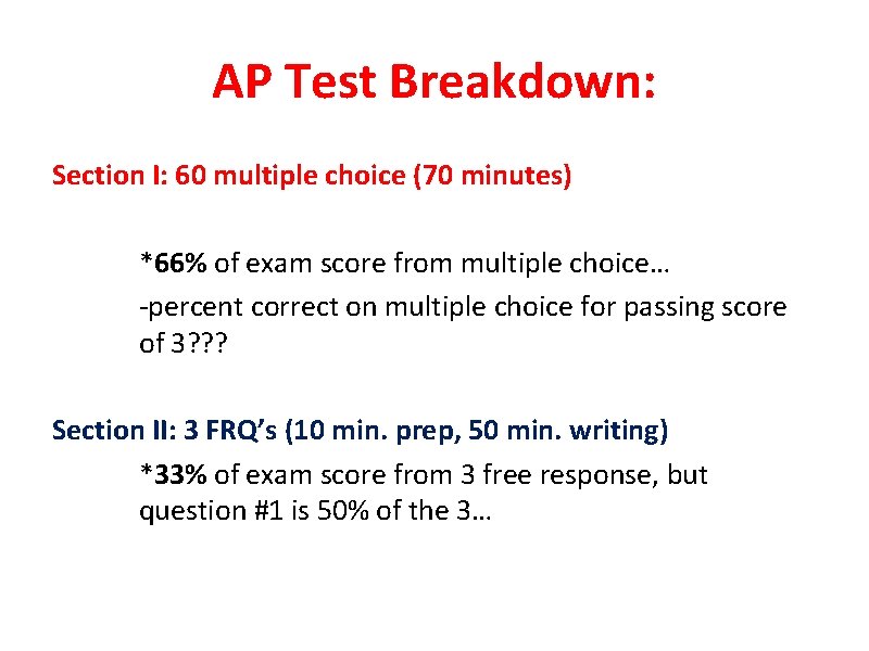 AP Test Breakdown: Section I: 60 multiple choice (70 minutes) *66% of exam score