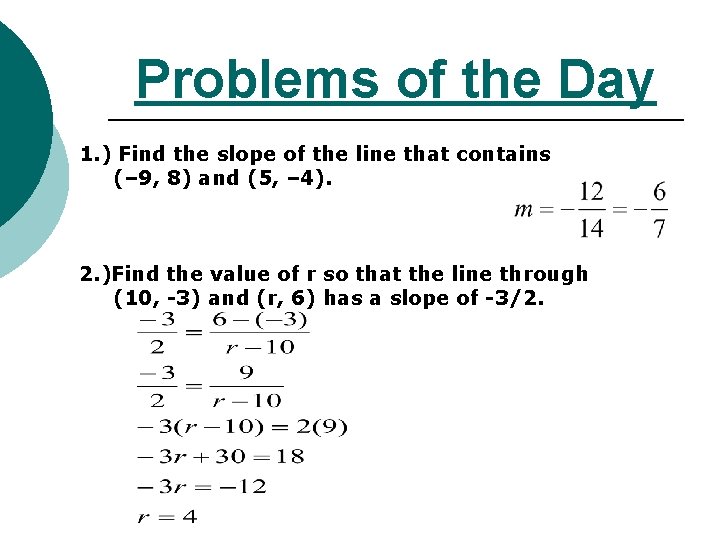 Problems of the Day 1. ) Find the slope of the line that contains